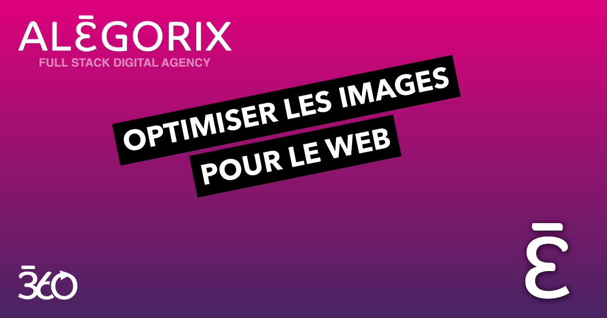 Optimiser les images pour le Web - ALÉGORIX